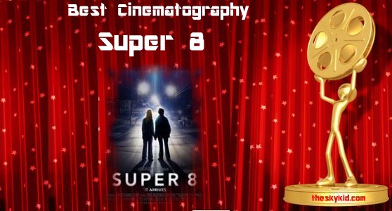 Best Cinematography Super 8 Best Cinematography Super 8