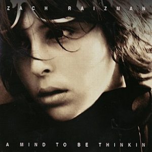 Zach Raizman - A Mind To Be Thinkin'