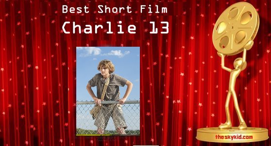 Best Short Film – Charlie 13 Best Short Film – Charlie 13