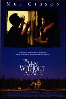 The Man Without a Face loose adaptation in the 1993 film starring Mel Gibson and Nick Stahl The Man Without a Face loose adaptation in the 1993 film starring Mel Gibson and Nick Stahl
